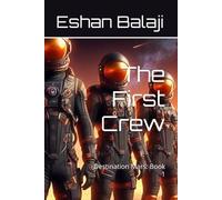 The First Crew: Destination Mars: Book 1
