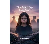 The First Cry: Broken Trust - Book I