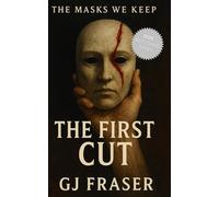 The First Cut: The Masks We Keep: 1
