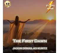 The First Dawn: A Clash of Gods™ Story