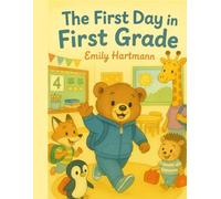 The First Day in First Grade: Back To School Books For Kids: 3