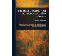 George Collingridge The First Discovery of Australia and New Guinea (Tascabile)