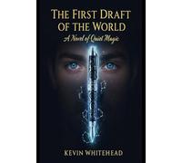 The First Draft of the World: A Novel of Quiet Magic