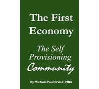 The First Economy: The Self Provisioning Community