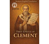 The First Epistle of Clement Modern English Edition