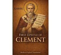 The First Epistle of Clement Modern English Edition