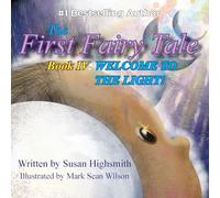 The First Fairy Tale: Welcome To The Light!: 4
