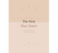 The First Five Years: A Baby Memory Book for Parents Who Want to Remember Everything