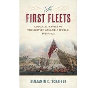 The First Fleets: Colonial Navies of the British Atlantic World, 1630-1775