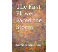 The First Flower Faced the Storm