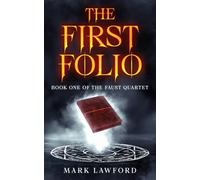 The First Folio: Book One of the Faust Quartet
