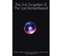The First Forgotten & The Last Remembered