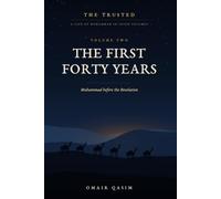 The First Forty Years: Muhammad before the Revelation