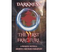 The First Fracture: Darkness Saga Prequel Novella