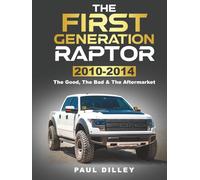 THE FIRST GENERATION RAPTOR: The Good, The Bad & The Aftermarket: 2010-2014