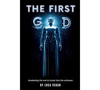 The first God: Awakening the one to travel into unknown.