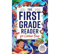 The First Grade Reader for Curious Boys: Fun Short Stories for 1st Graders to Boost Reading Skills with Easy Comprehension Questions & Read-Along Audio