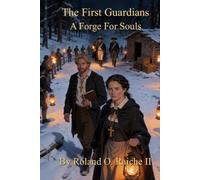 The First Guardians: A Forge For Souls