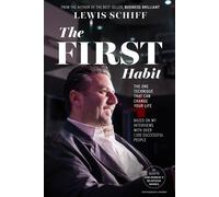 The First Habit: The One Technique That Can Change Your Life - Schiff Lewis