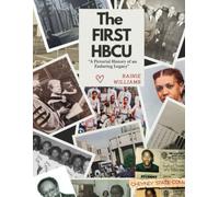 THE FIRST HBCU: A Pictorial History of an Enduring Legacy