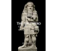 The First Hero: Gilgamesh at the Gates of Paradise