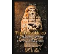 The First Hero: Gilgamesh at the Gates of Paradise