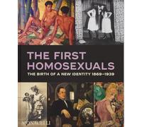 The first homosexuals: The Birth of a New Identity 1869-1939