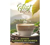 The First Hour: Winning the Day Before the Day Begins
