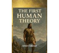 The First Human Theory: Adam And Eve Explained