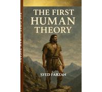 The First Human Theory: Adam And Eve Explained