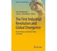 The First Industrial Revolution and Global Divergence: Steam Power and Uneven Paths to Growth