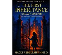 The First Inheritance: Book One of the Academy of Unseen Inheritance - Where Power Demands a Price, and Love Tests the Law.