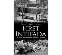 The First Intifada: A History from Beginning to End