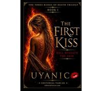 THE FIRST KISS: HELL UNDER MY SKIN