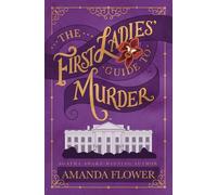 The First Ladies' Guide to Murder: 1