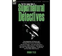 The First Leonaur Book of Supernatural Detectives (Copertina rigida)