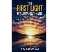 THE FIRST LIGHT: IF YOU CANNOT FIGHT