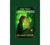 The First Loneliness: A Dystopian Sci-Fi Novel of Identity, Fear, Love, and the Cost of Freedom