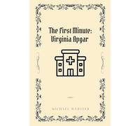 The First Minute: Virginia Apgar