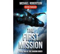 The First Mission (FRANÇAIS) - Book Two of The Shadow Order