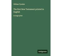 The first New Testament printed in English: in large print