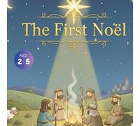 The First Noël (traditional, 19th c.)