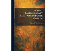 The First Parliamentary Elections in Lower Canada