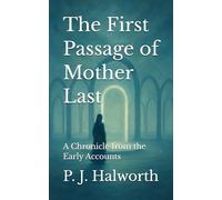 The First Passage of Mother Last: A Chronicle from the Early Accounts
