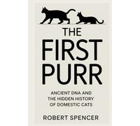 The First Purr: Ancient DNA and the Hidden History of Domestic Cats