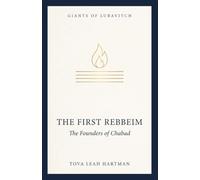 The First Rebbeim: The Founders of Chabad: 1