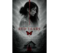 The First Red Tears: Beyond the Walls of Silence