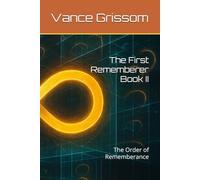 The First Rememberer Book II: The Order of Rememberance