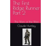 The First Ridge Runner Part 2: The Wars of the West