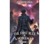The First Rule of a Nobleman: A Portal Progression Fantasy Series